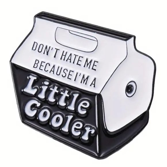 Pin Enamel Fun Don't Hate Me I'm Little COOLER Brooch Bag Charm Backpack Joke - Picture 1 of 3